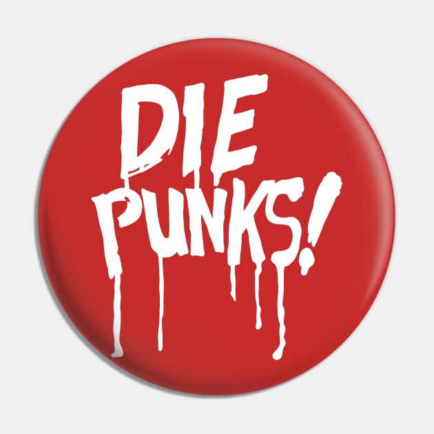 Die Punks (white) Pin by GiMETZCO!