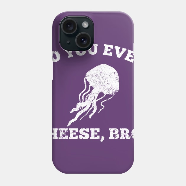 Do You Even Cheese, Bro? Distressed Jellyfish Phone Case by GypsyBluegrassDesigns