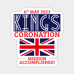 King’s Coronation / 6th May 2023 / Mission Accomplished (Navy) Magnet