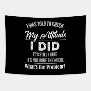 I Was To Check My Attitude Funny Quotes Tapestry
