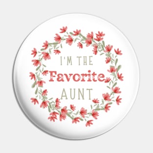 I’m the favorite aunt, Funny auntie saying Pin