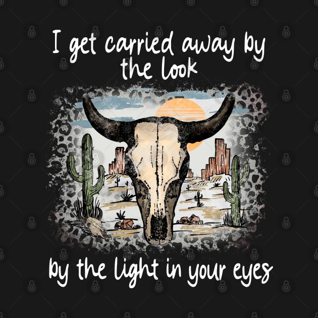 I Get Carried Away By The Look, By The Light In Your Eyes Bull Lyrics Cactus by Merle Huisman