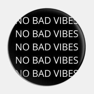 NO BAD VIBES Pin