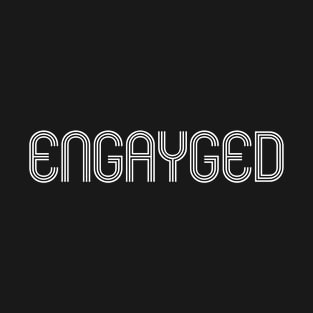 Engayged T-Shirt