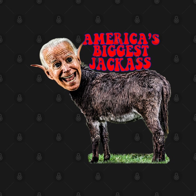 Biden Head on Donkey, AMERICA'S BIGGEST JACKASS by Roly Poly Roundabout