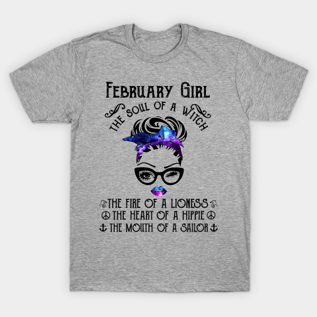 Discover February Girl The Soul Of A Witch The Fire Of Lioness - February Girl The Soul Of A Witch - T-Shirt