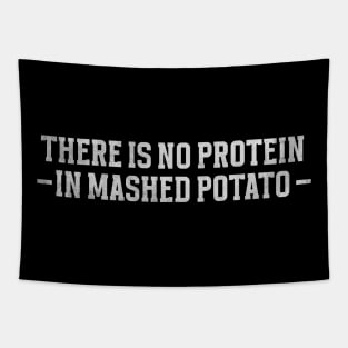 There is no protein in mashed potato, Funny Meme Tapestry