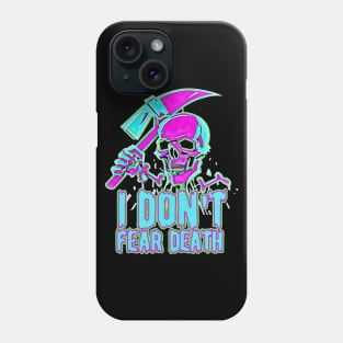 I don't fear death Phone Case