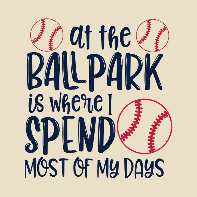 At the ballpark is where i spend most of my days by hatem