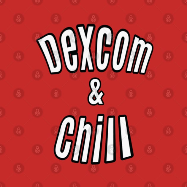 Dexcom & Chill by CatGirl101