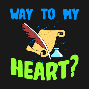 Poems - Way To My Heart T-Shirt