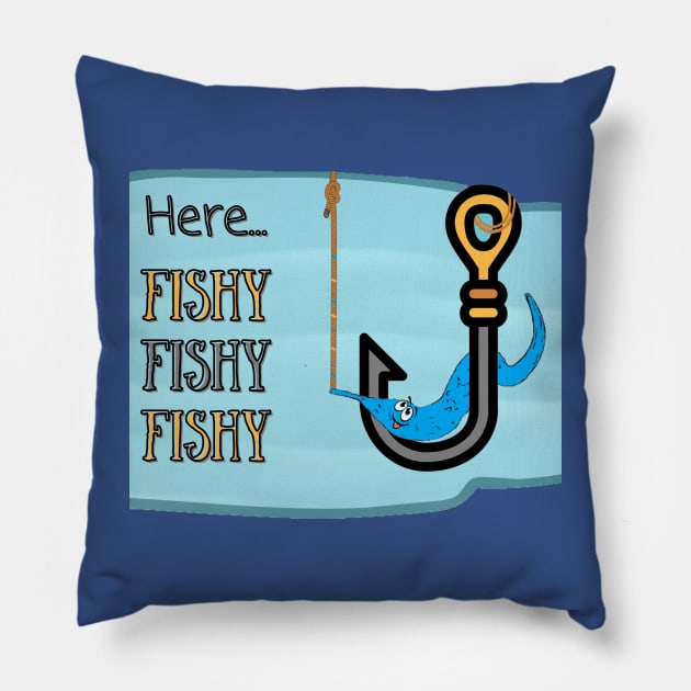 FISHING WORM ON A HOOK | Here Fishy Fishy Fishy | Funny Quote Pillow by KathyNoNoise