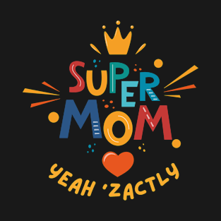 Super Mom Mother's Day T-Shirt