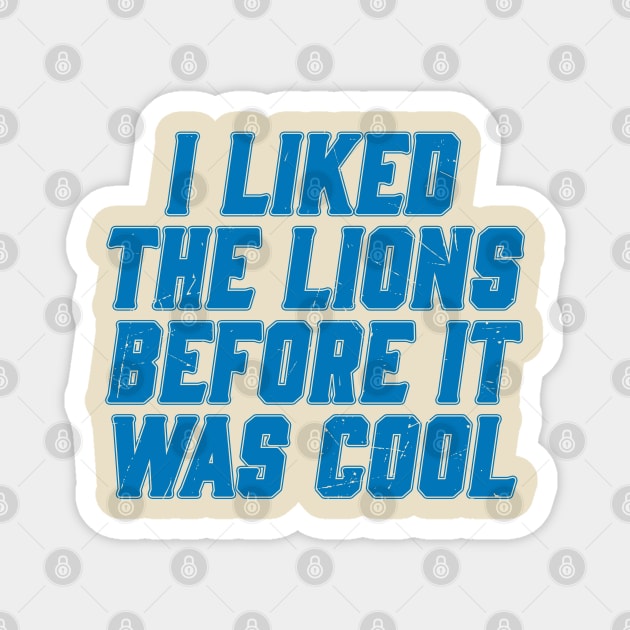 Vintage I Liked The Lions Before It Was Cool Magnet by Kuantiel