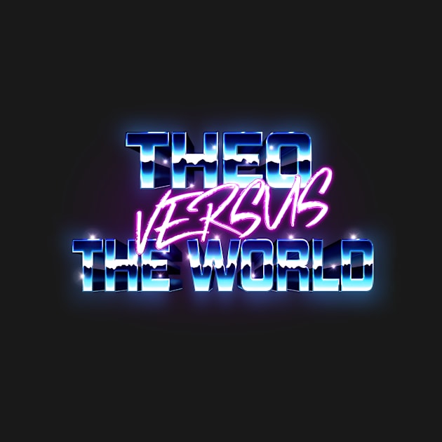 Theo Versus The World by TheoVersusTheWorld