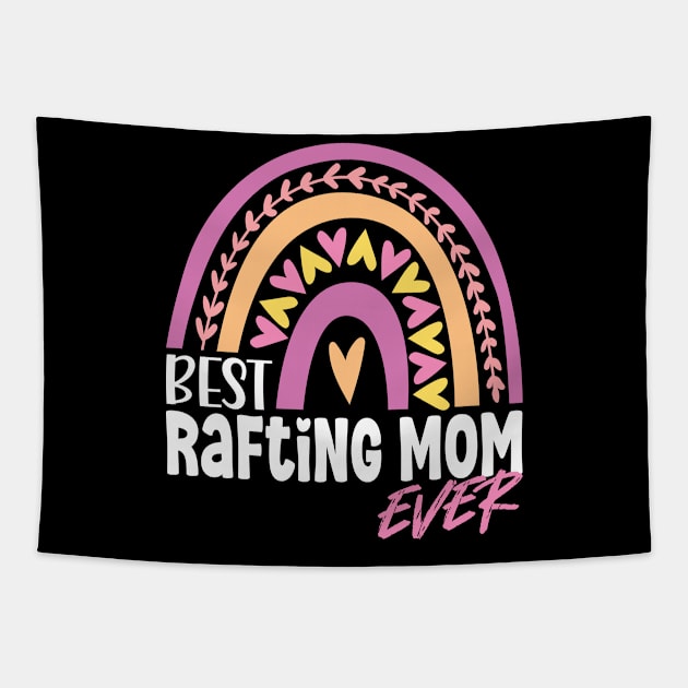 Best Rafting Mom Ever Tapestry by White Martian