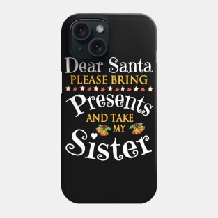 Dear Santa Please Bring Presents And Take My Cousin Merry Phone Case