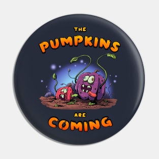 The Pumpkins Are Coming Pin