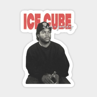 Ice Cube It Was a Good Day Magnet