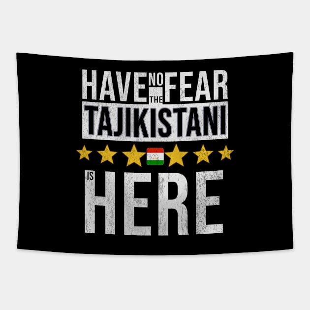 Have No Fear The Tajikistani Is Here - Gift for Tajikistani From Tajikistan Tapestry by Country Flags