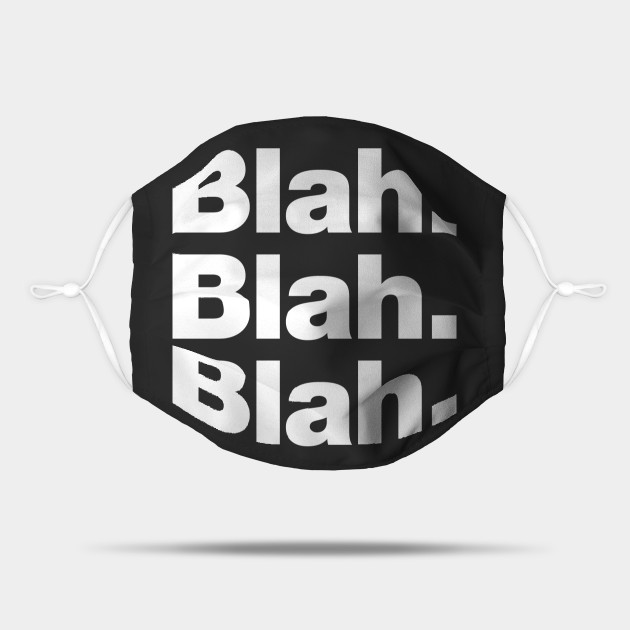 Blah Blah Blah Blah Mask Teepublic Uk