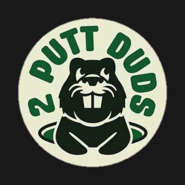 putt duds by 2 putt duds