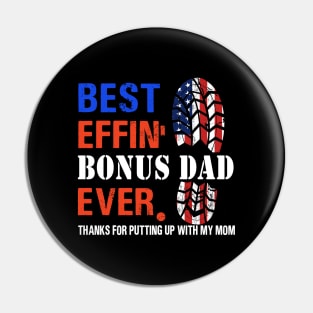 Best effin’ bonus dad ever thanks for putting up with my mom Pin