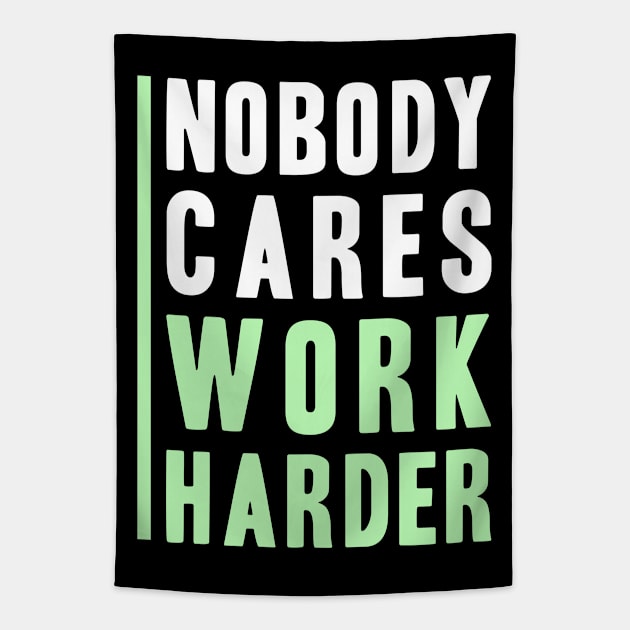 Nobody Cares, Work Harder Tapestry by adik