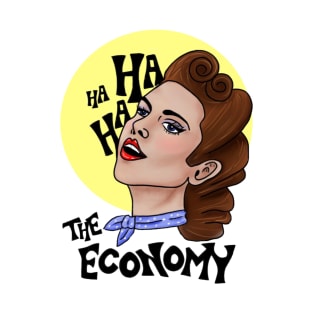 Ha ha ha The Economy T-Shirt