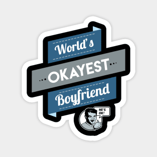 World's Okayest Boyfriend Magnet