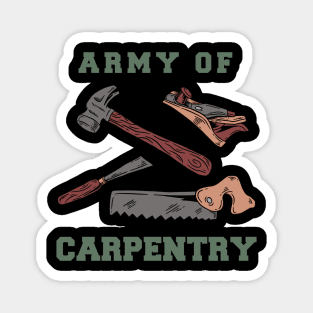 ARMY OF CARPENTRY Magnet