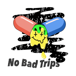 No Bad Trips T-Shirt