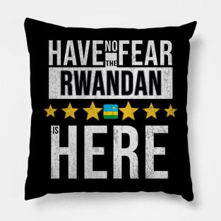 Have No Fear The Rwandan Is Here - Gift for Rwandan From Rwanda Pillow