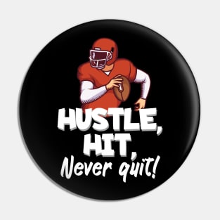 Hustle hit never quit Pin