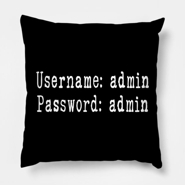 Username and Password - Funny Cybersecurity Gifts Pillow by GasparArts