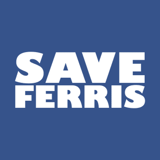 Save Ferris T-Shirt