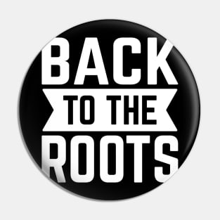 Back To The Roots Pin