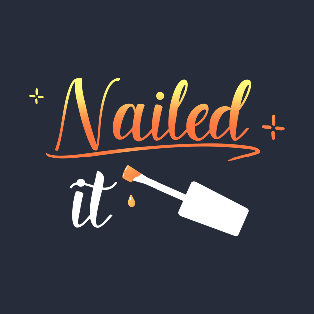 Nailed It Nail Manicure Pedicure Pun Aesthetic by yellowpomelo