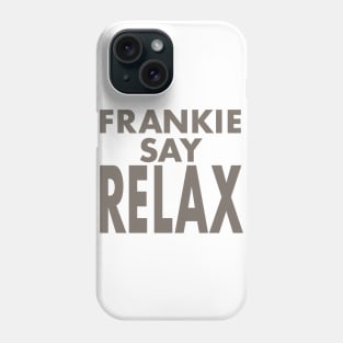 FRANKIE SAY RELAX (FRIENDS) Phone Case