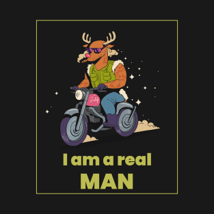 I Am Real Man! Funny T-shirt T-Shirt