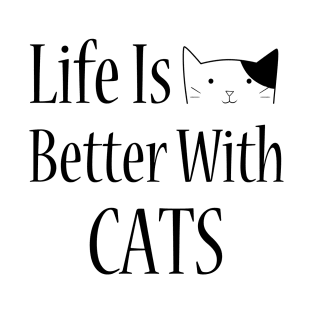 Life is better with cats T-Shirt