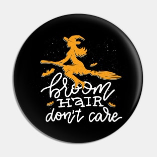 Broom Hair Don't Care Pin