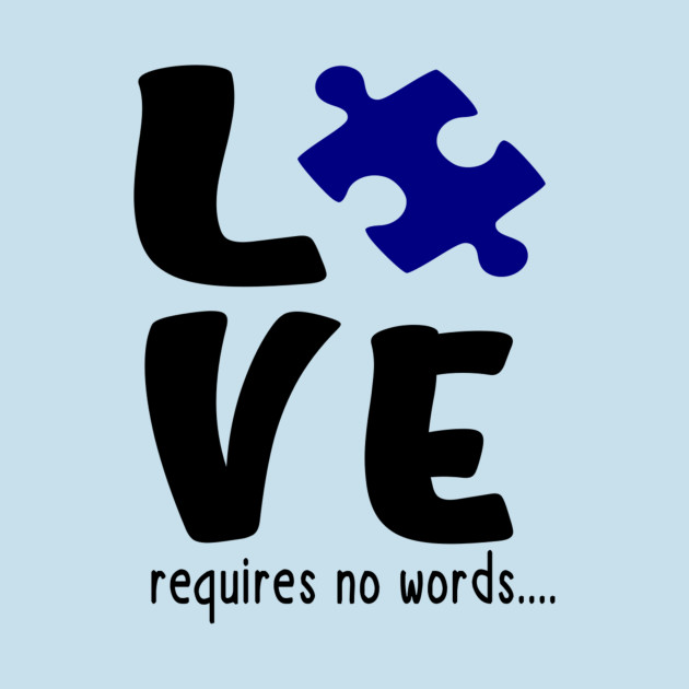 Disover Love requires no words - Autism - T-Shirt