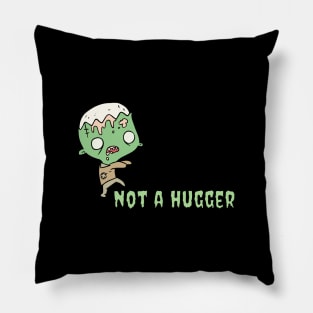 Not a hugger Zombie Pillow