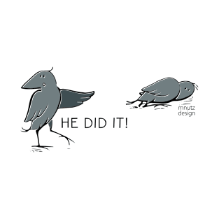 Wordplay - urban crow - he did it T-Shirt