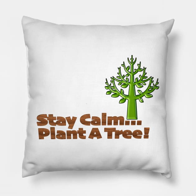 Stay Calm Plant a Tree Pillow by TakeItUponYourself