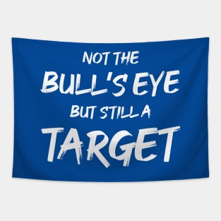 Not the Bullseye but Still a Target | Quotes | Royal Blue Tapestry