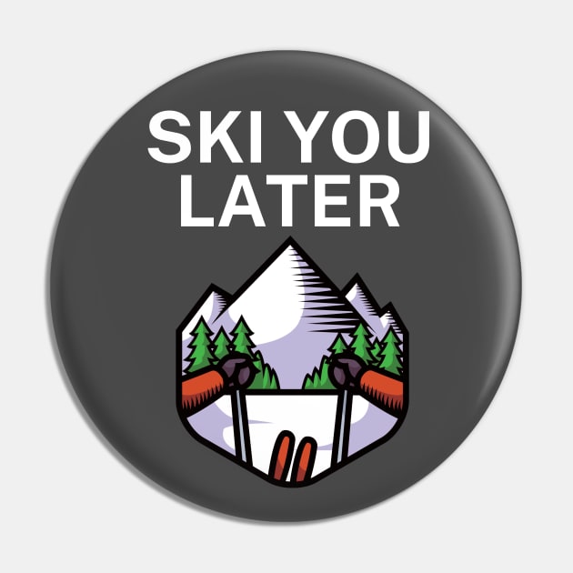 Ski you later Pin by maxcode