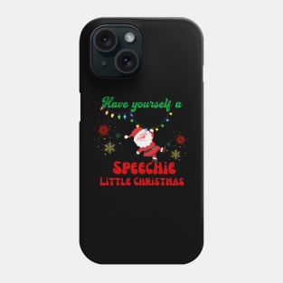 Speech Therapy Christmas, Speech language pathologist Phone Case