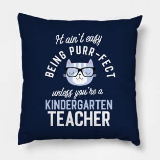 Kindergarten Teacher Cat Lover Gifts - It ain't easy being Purr Fect Pillow